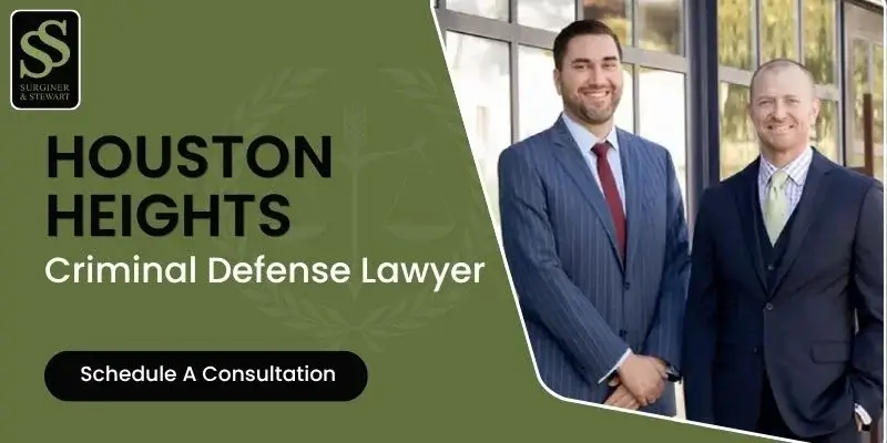 Houston Heights Criminal Defense Lawyer