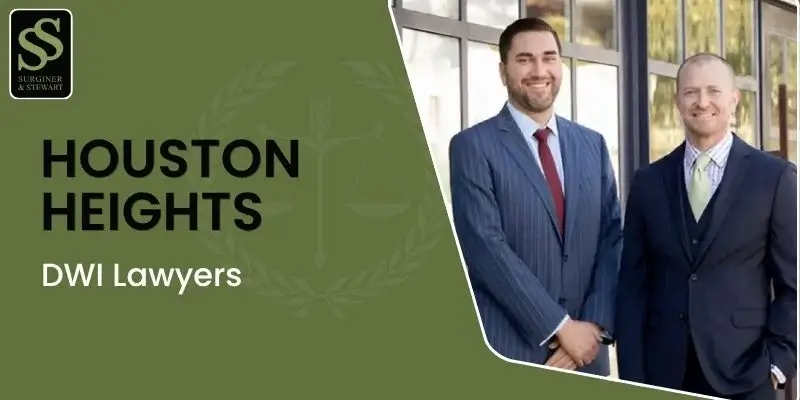 Houston Heights DWI Lawyer