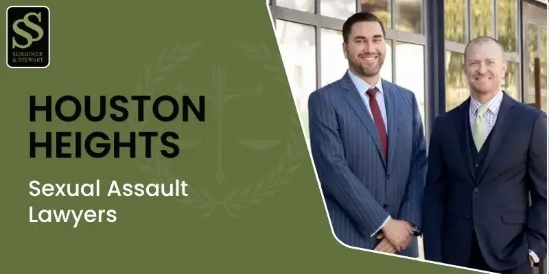 Houston Heights Sexual Assault Lawyer