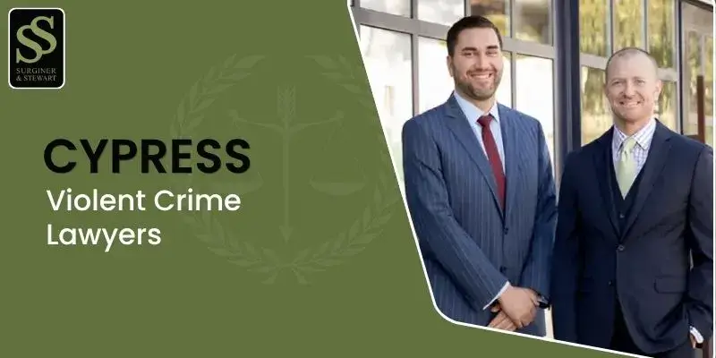 Cypress Violent Crime Lawyer